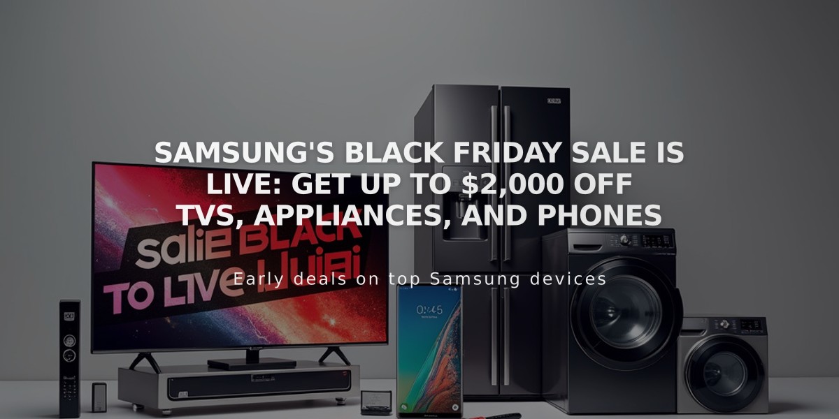 Black Friday 2024: Samsung Slashes up to $2,000 Off TVs, Appliances, and Phones in Epic Holiday Sale