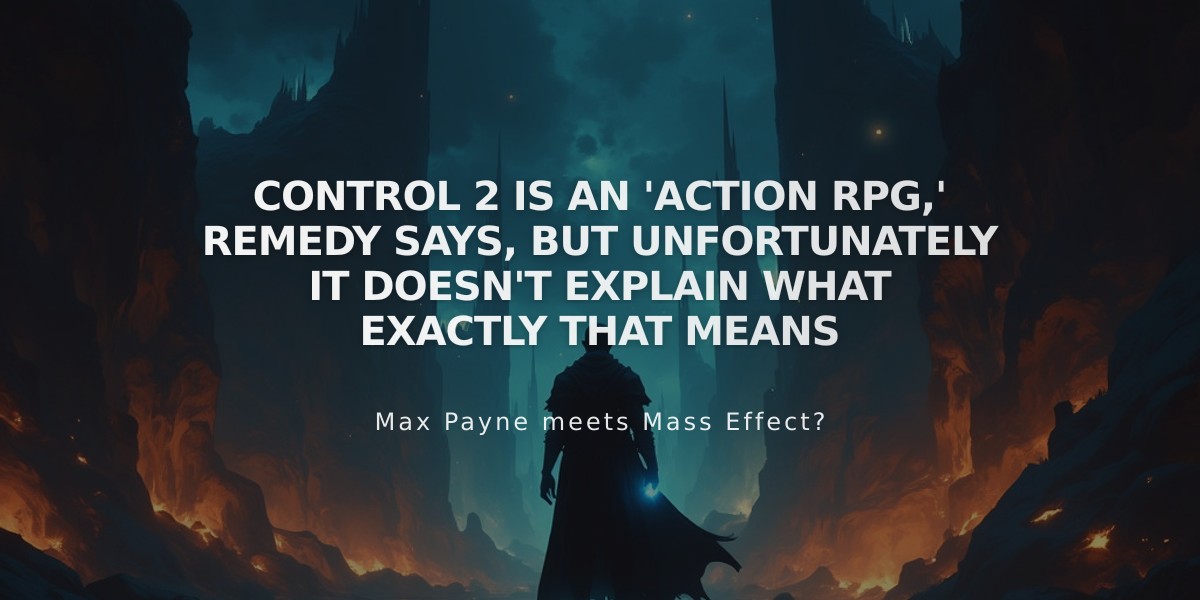 Control 2 Shifts to Action RPG Format, Remedy Confirms Without Further Details