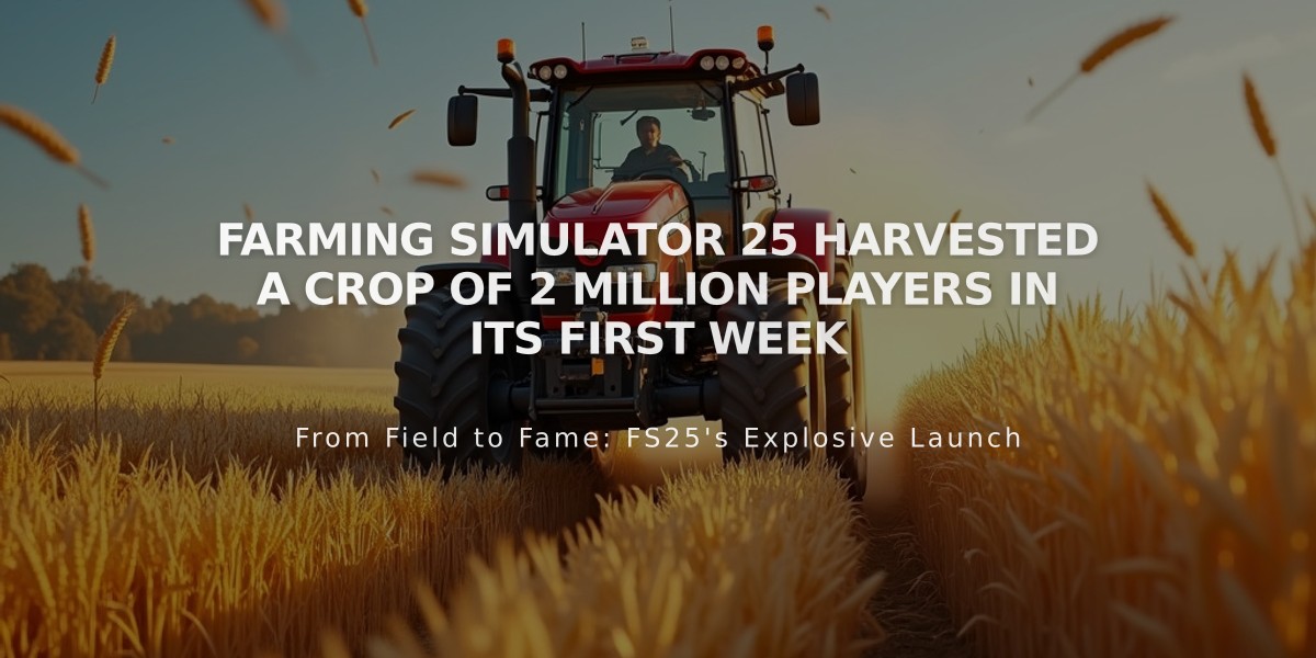 Farming Simulator 25 Breaks Series Record with 2 Million Players at Launch