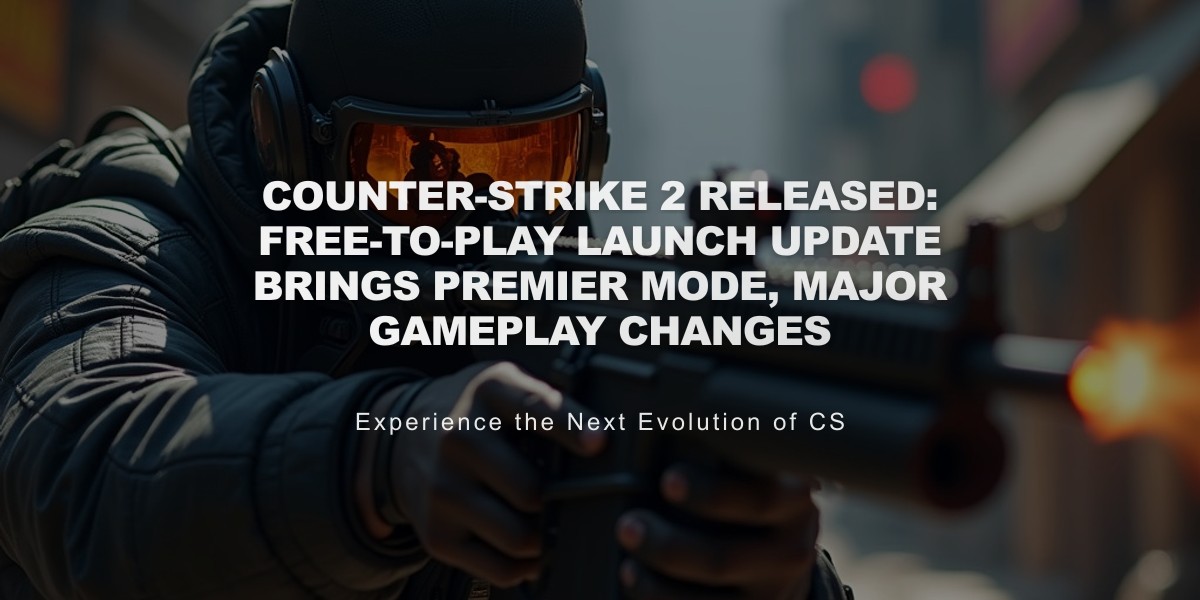 Counter-Strike 2 Released: Free-to-Play Launch Update Brings Premier Mode, Major Gameplay Changes