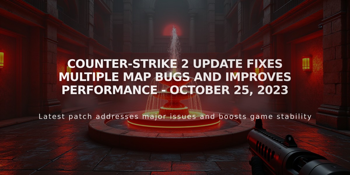 Counter-Strike 2 Update Fixes Multiple Map Bugs and Improves Performance - October 25, 2023