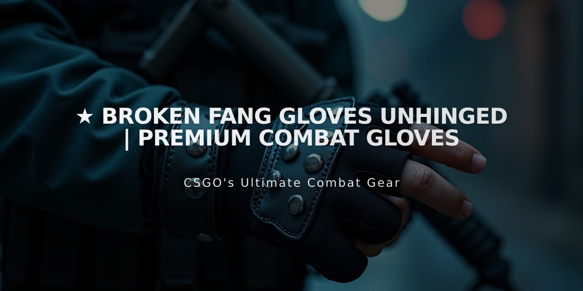 ★ Broken Fang Gloves Unhinged | Premium Combat Gloves