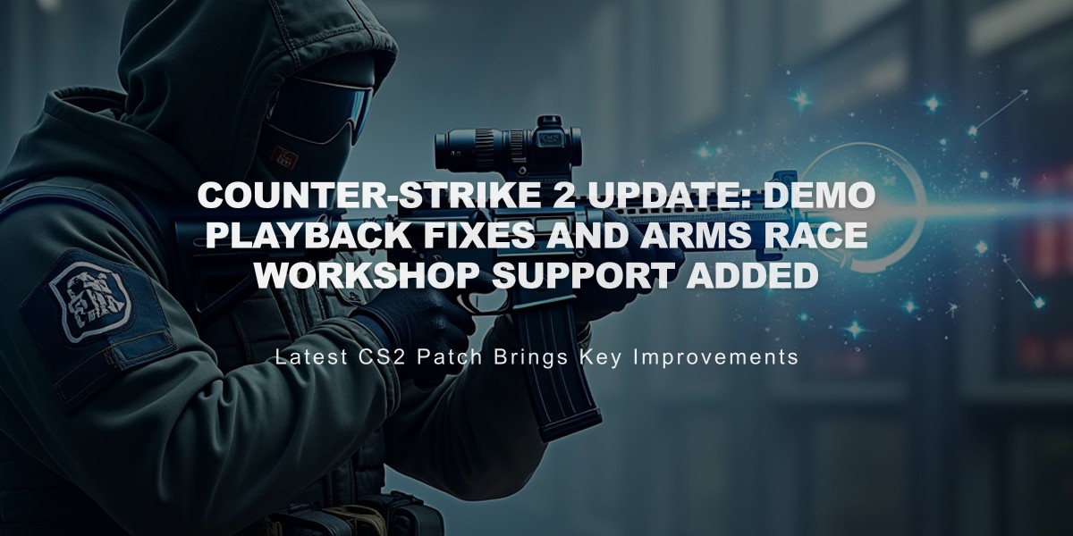 Counter-Strike 2 Update: Demo Playback Fixes and Arms Race Workshop Support Added