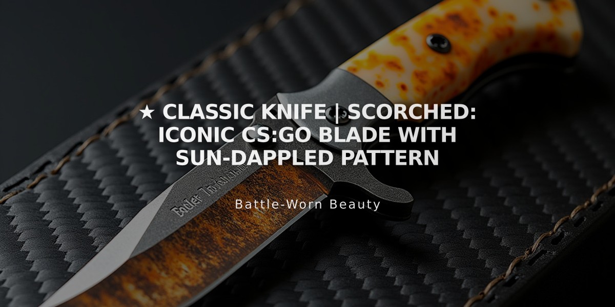 ★ Classic Knife | Scorched: Iconic CS:GO Blade with Sun-Dappled Pattern