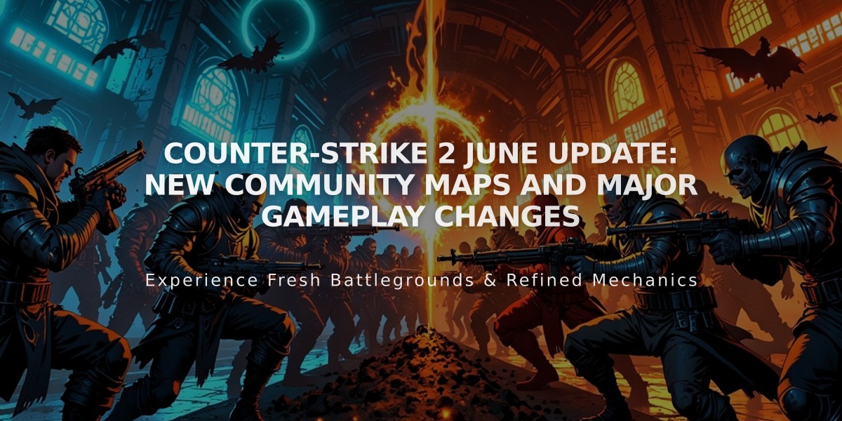 Counter-Strike 2 June Update: New Community Maps and Major Gameplay Changes