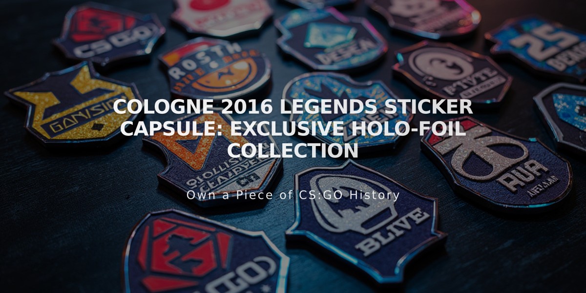 Cologne 2016 Legends Sticker Capsule: Exclusive Holo-Foil Collection