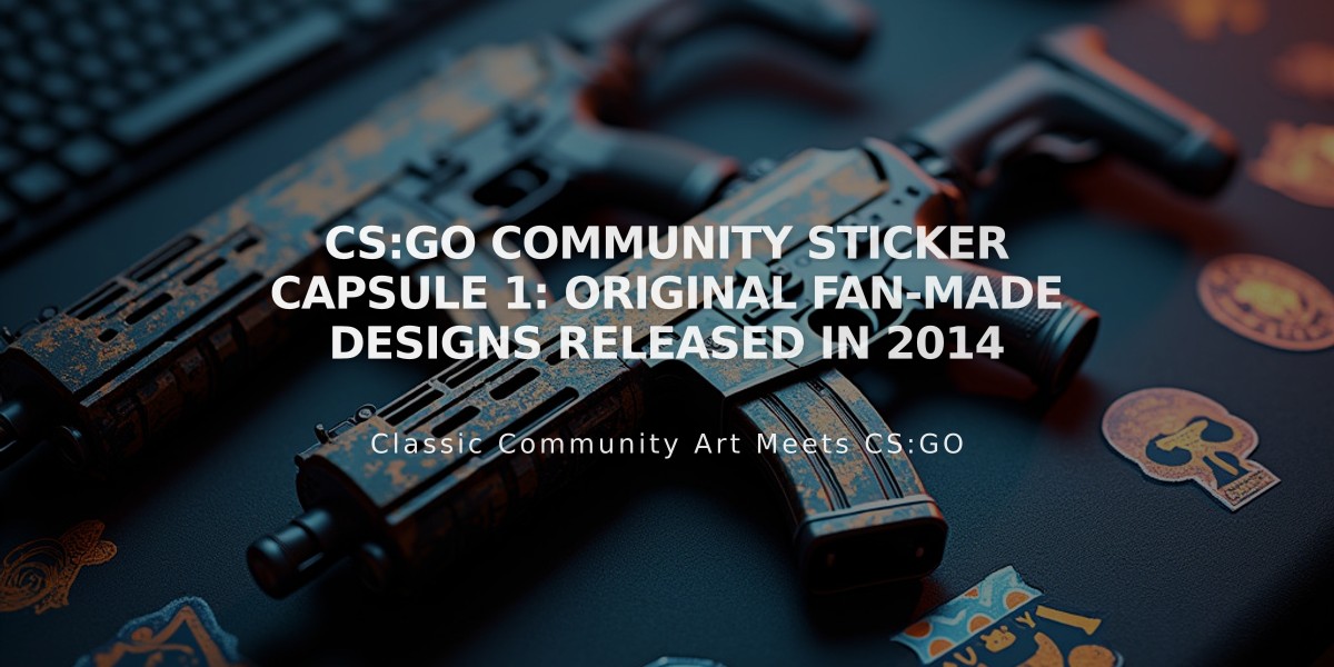 CS:GO Community Sticker Capsule 1: Original Fan-Made Designs Released in 2014