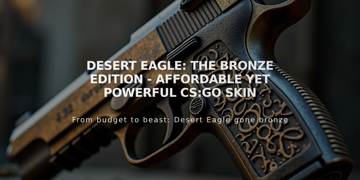 Desert Eagle: The Bronze Edition - Affordable Yet Powerful CS:GO Skin