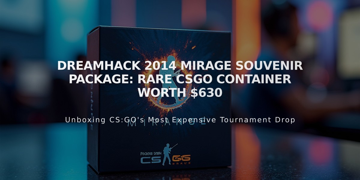 DreamHack 2014 Mirage Souvenir Package: Rare CSGO Container Worth $630