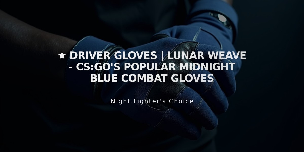 ★ Driver Gloves | Lunar Weave - CS:GO's Popular Midnight Blue Combat Gloves