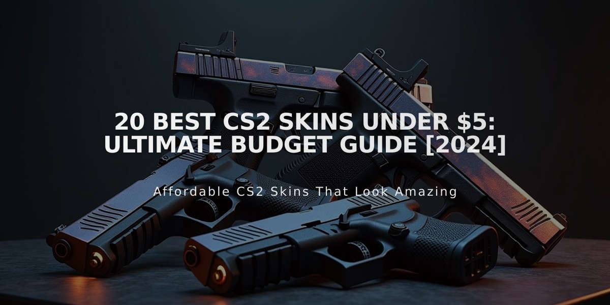 20 Best CS2 Skins Under $5: Ultimate Budget Guide [2024]