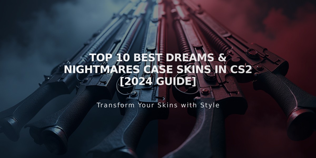 Top 10 Best Dreams & Nightmares Case Skins in CS2 [2024 Guide]