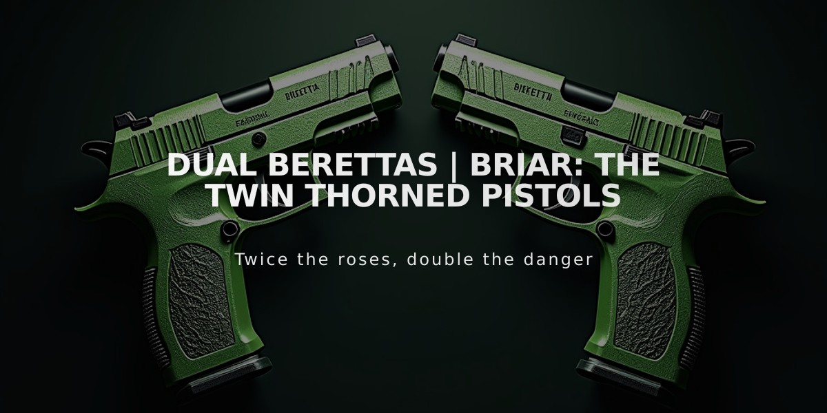 Dual Berettas | Briar: The Twin Thorned Pistols