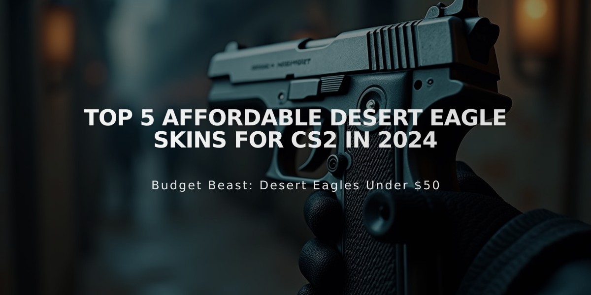 Top 5 Affordable Desert Eagle Skins for CS2 in 2024