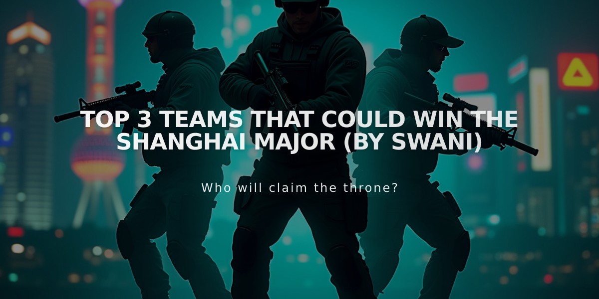 Top 3 Teams That Could Win the Shanghai Major (by Swani)