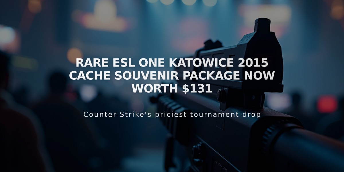 Rare ESL One Katowice 2015 Cache Souvenir Package Now Worth $131