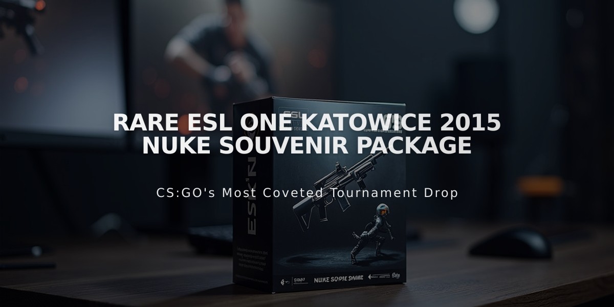 Rare ESL One Katowice 2015 Nuke Souvenir Package