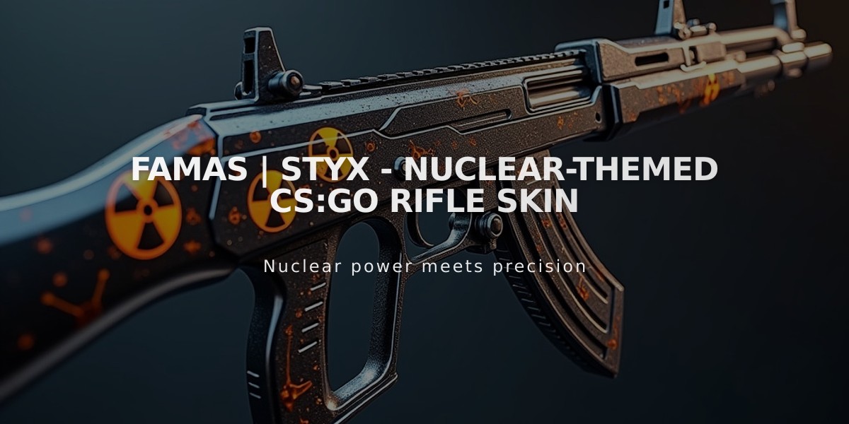 FAMAS | Styx - Nuclear-themed CS:GO Rifle Skin