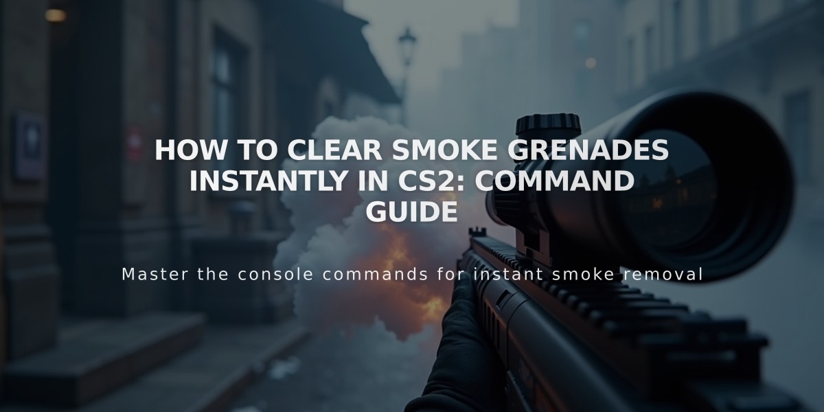 How to Clear Smoke Grenades Instantly in CS2: Command Guide