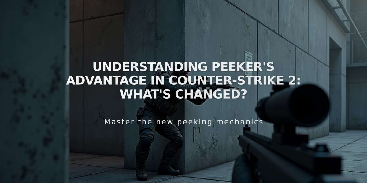 Understanding Peeker's Advantage in Counter-Strike 2: What's Changed?