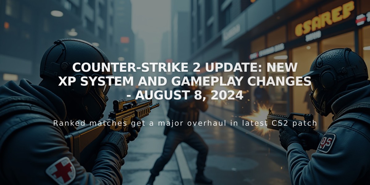 Counter-Strike 2 Update: New XP System and Gameplay Changes - August 8, 2024