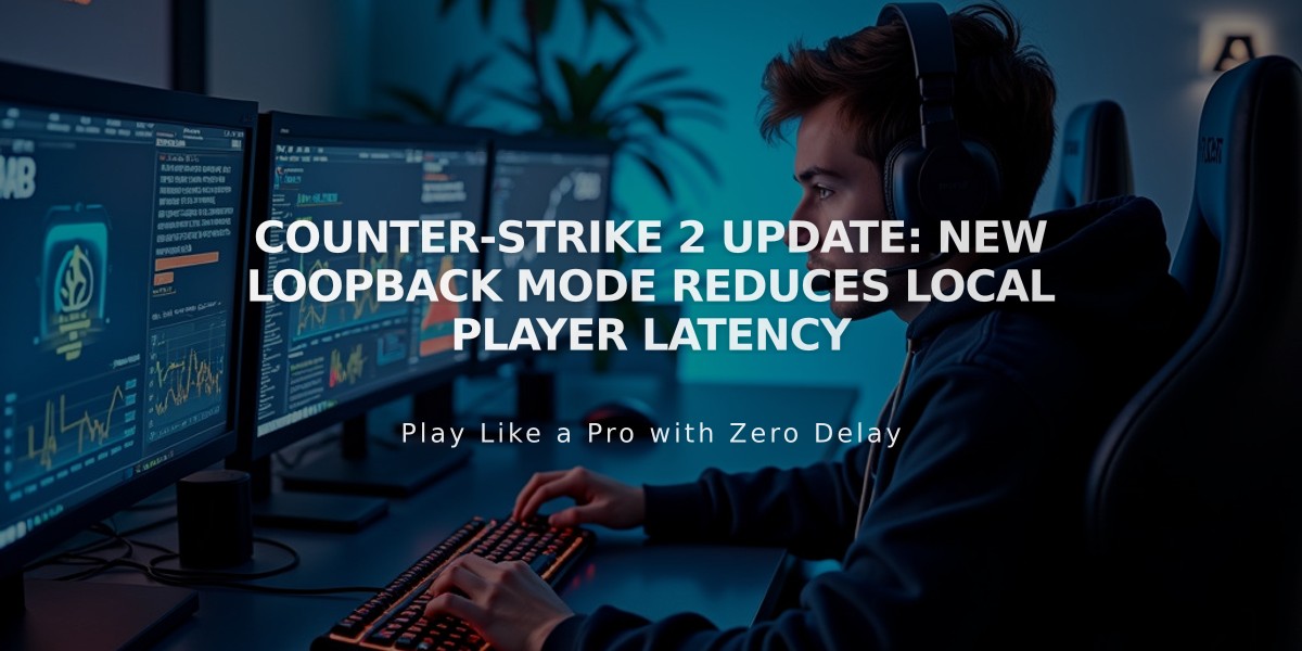 Counter-Strike 2 Update: New Loopback Mode Reduces Local Player Latency