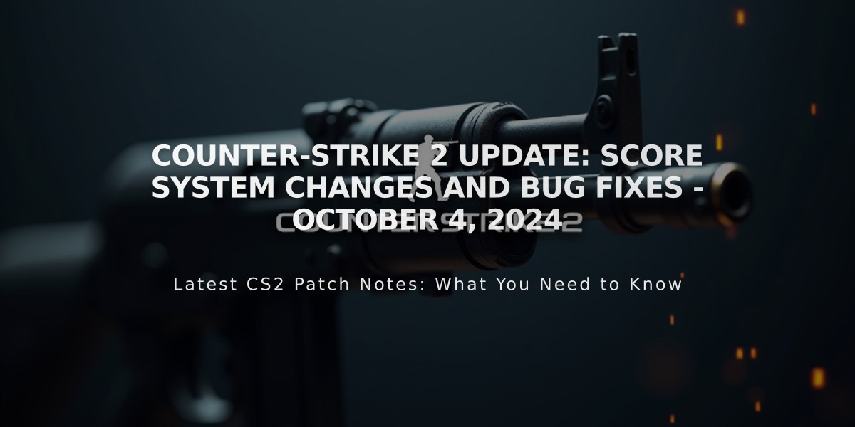 Counter-Strike 2 Update: Score System Changes and Bug Fixes - October 4, 2024