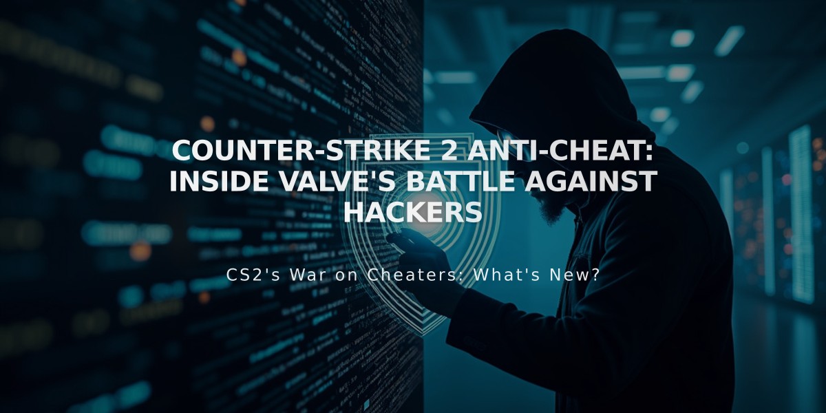 Counter-Strike 2 Anti-Cheat: Inside Valve's Battle Against Hackers