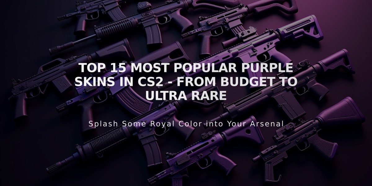 Top 15 Most Popular Purple Skins in CS2 - From Budget to Ultra Rare