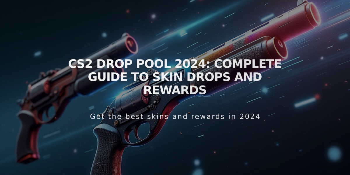 CS2 Drop Pool 2024: Complete Guide to Skin Drops and Rewards