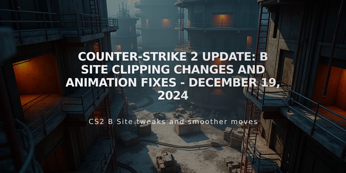 Counter-Strike 2 Update: B Site Clipping Changes and Animation Fixes - December 19, 2024