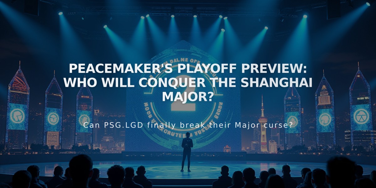 PEACEMAKER's Playoff Preview: Who Will Conquer the Shanghai Major?