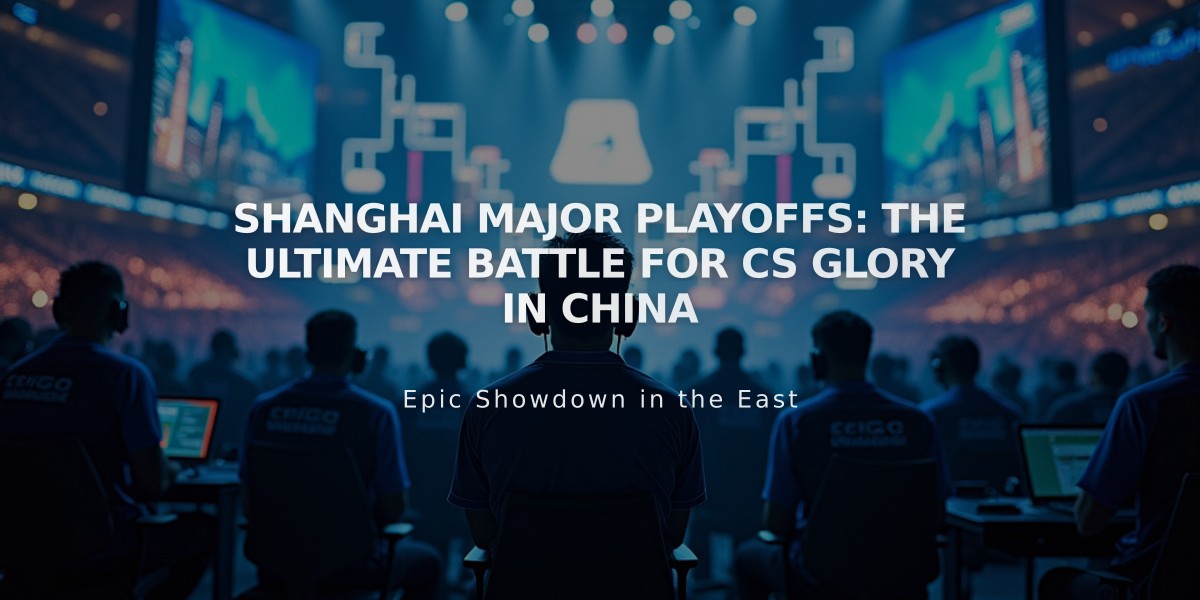 Shanghai Major Playoffs: The Ultimate Battle for CS Glory in China