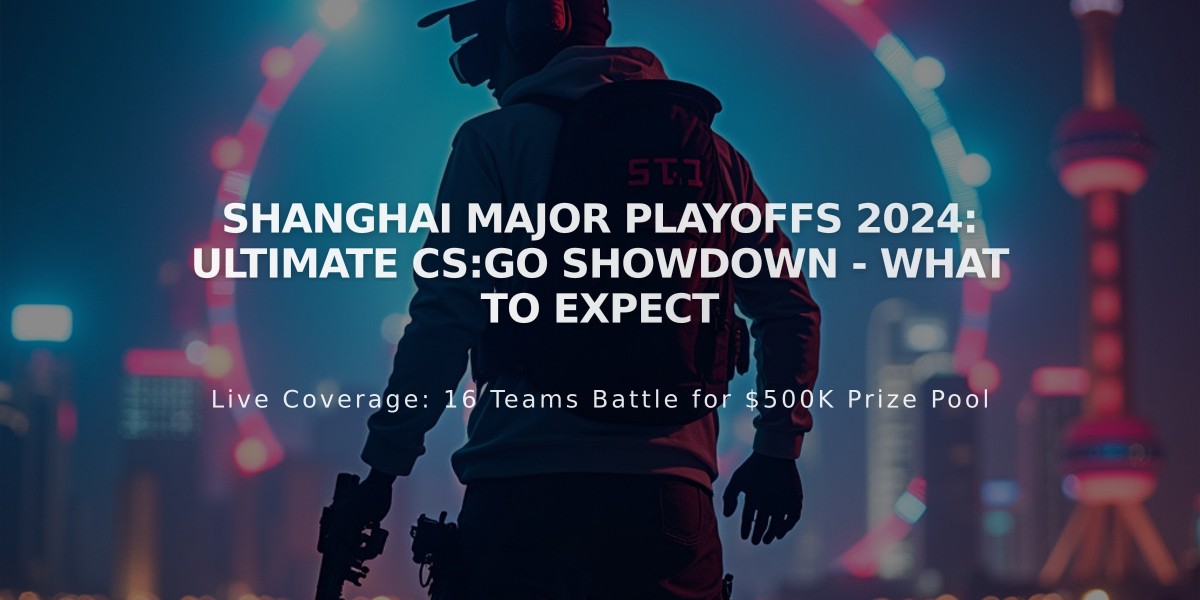 Shanghai Major Playoffs 2024: Ultimate CS:GO Showdown - What to Expect