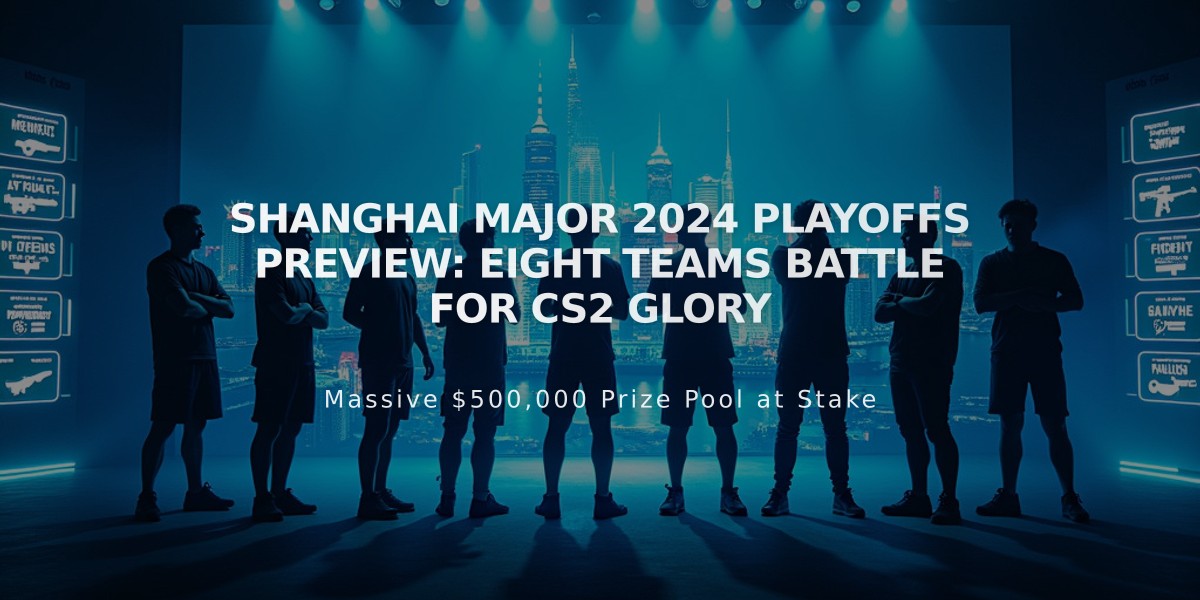 Shanghai Major 2024 Playoffs Preview: Eight Teams Battle for CS2 Glory