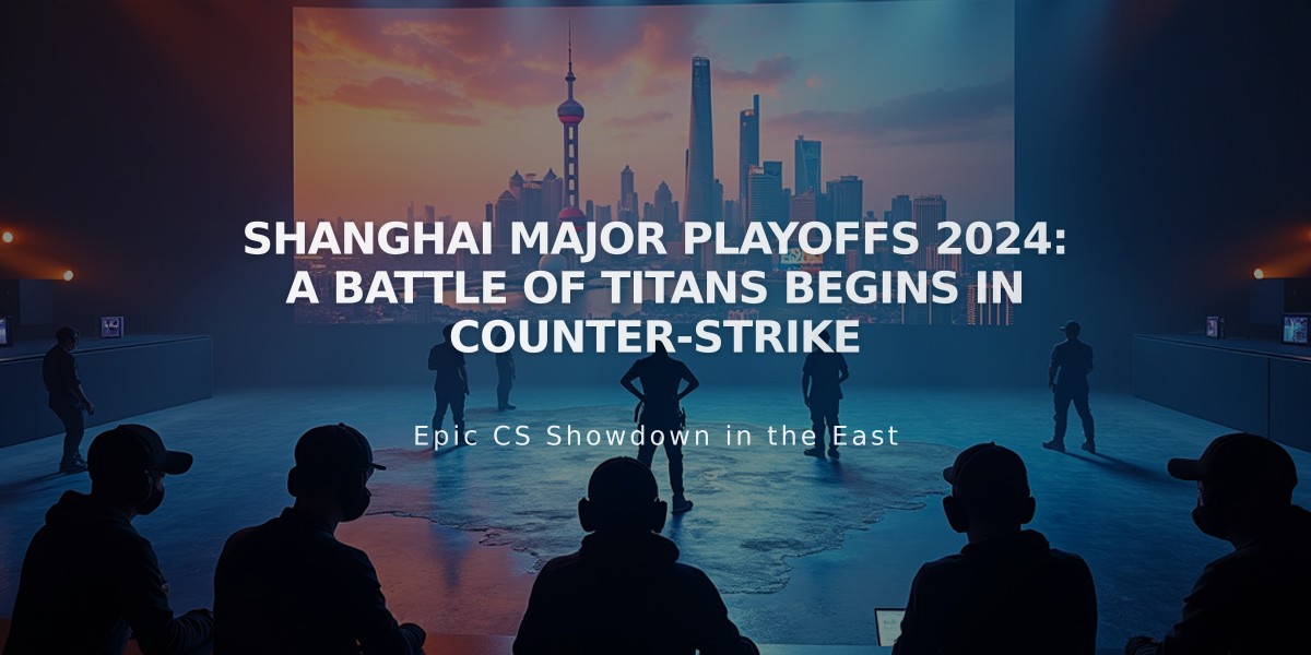 Shanghai Major Playoffs 2024: A Battle of Titans Begins in Counter-Strike