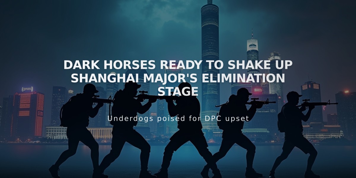 Dark Horses Ready to Shake Up Shanghai Major's Elimination Stage