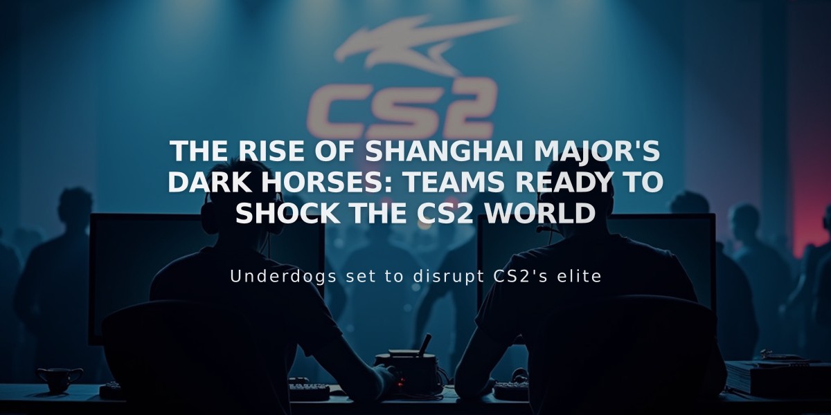 The Rise of Shanghai Major's Dark Horses: Teams Ready to Shock the CS2 World