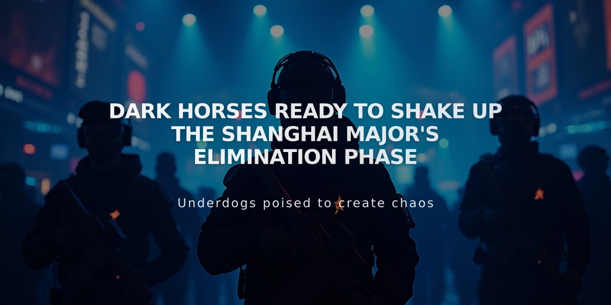 Dark Horses Ready to Shake Up the Shanghai Major's Elimination Phase