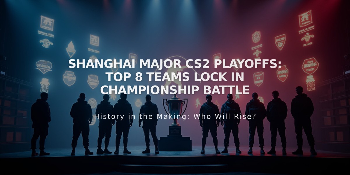 Shanghai Major CS2 Playoffs: Top 8 Teams Lock In Championship Battle