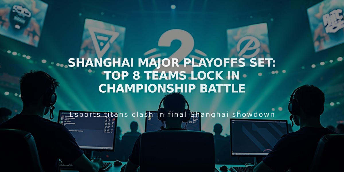 Shanghai Major Playoffs Set: Top 8 Teams Lock In Championship Battle