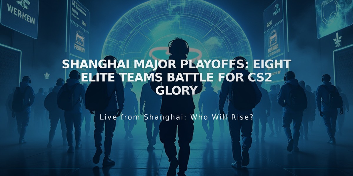 Shanghai Major Playoffs: Eight Elite Teams Battle for CS2 Glory