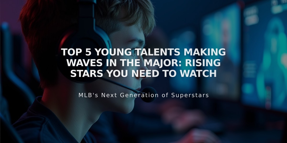 Top 5 Young Talents Making Waves in the Major: Rising Stars You Need to Watch