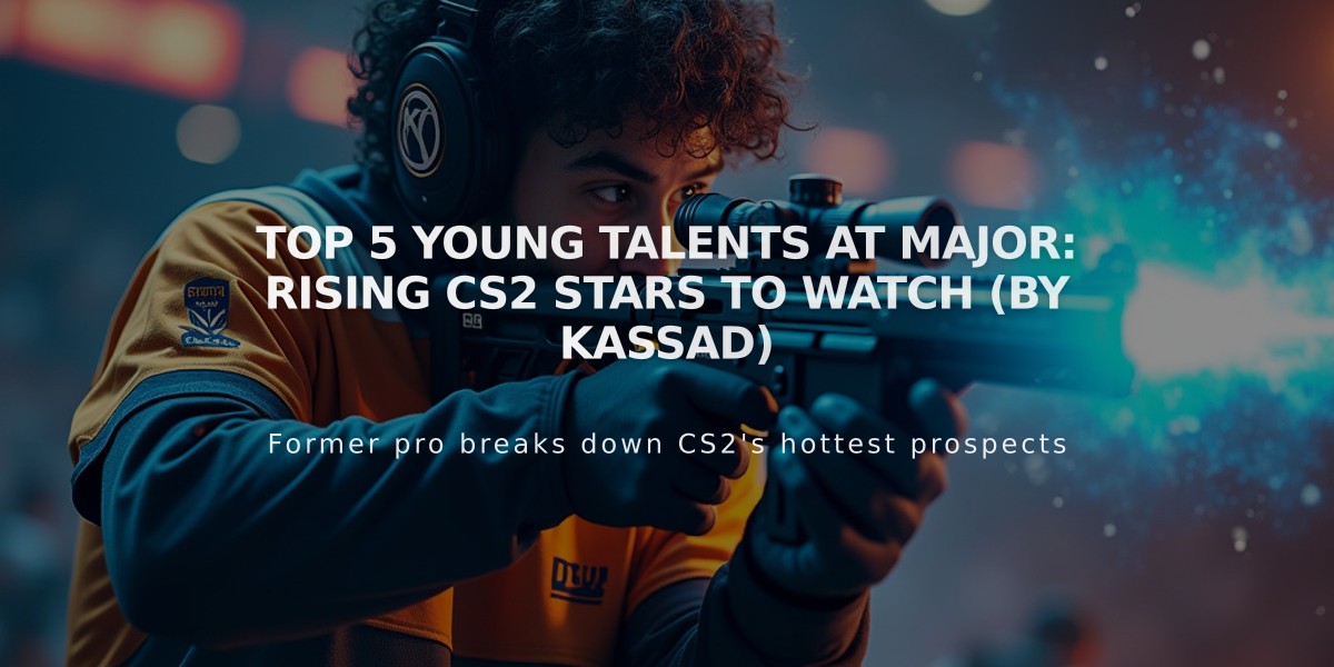 Top 5 Young Talents at Major: Rising CS2 Stars to Watch (by KASSAD)