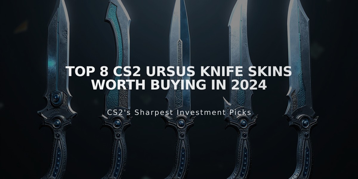 Top 8 CS2 Ursus Knife Skins Worth Buying in 2024