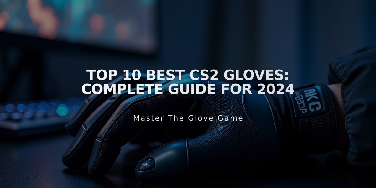 Top 10 Best CS2 Gloves: Complete Guide For 2024