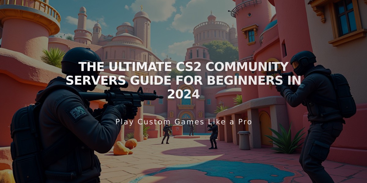 The Ultimate CS2 Community Servers Guide for Beginners in 2024