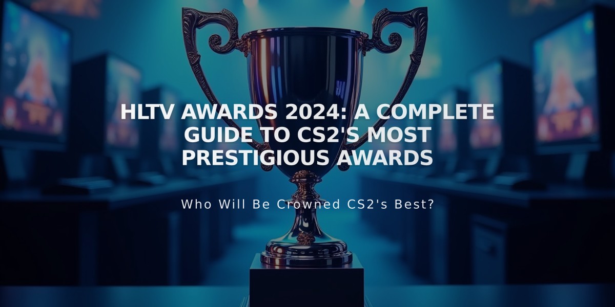 HLTV Awards 2024: A Complete Guide to CS2's Most Prestigious Awards