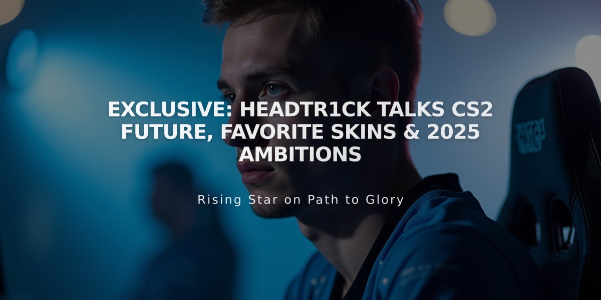 Exclusive: headtr1ck Talks CS2 Future, Favorite Skins & 2025 Ambitions