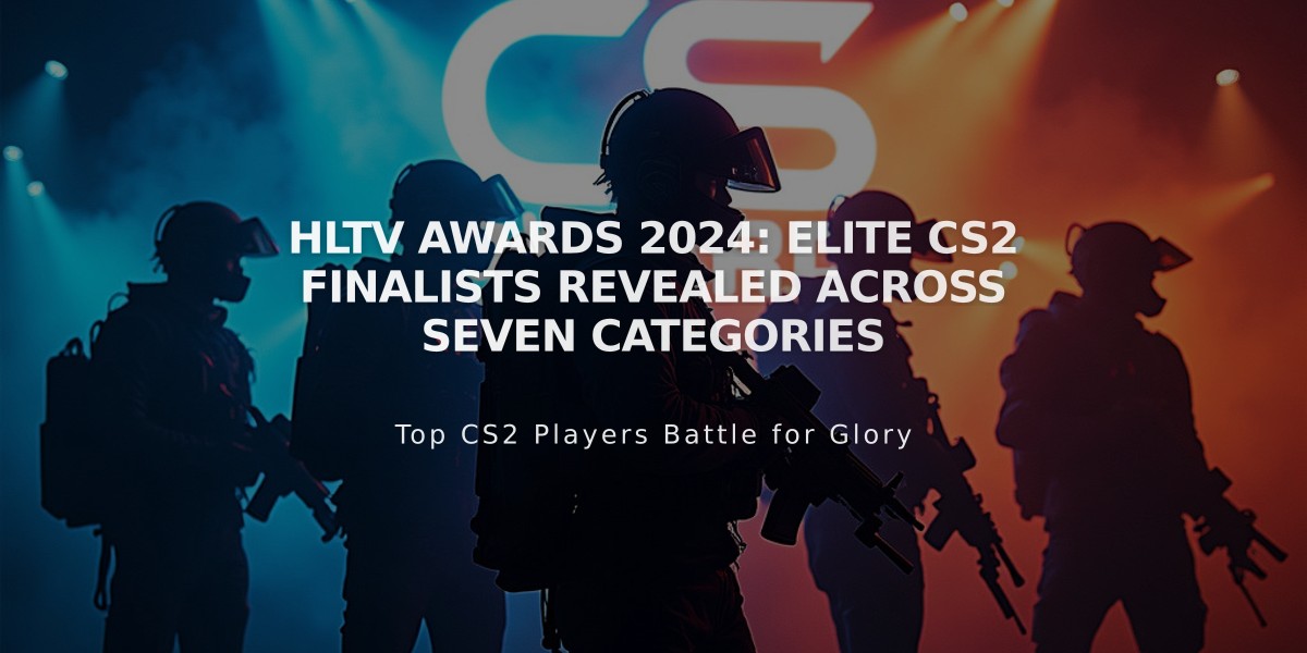 HLTV Awards 2024: Elite CS2 Finalists Revealed Across Seven Categories